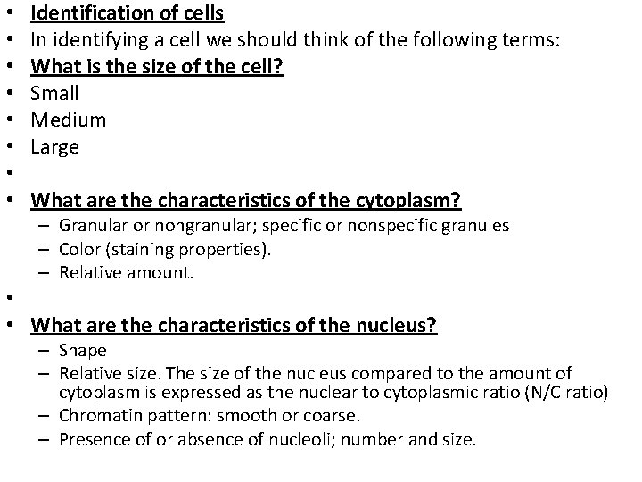  • • Identification of cells In identifying a cell we should think of