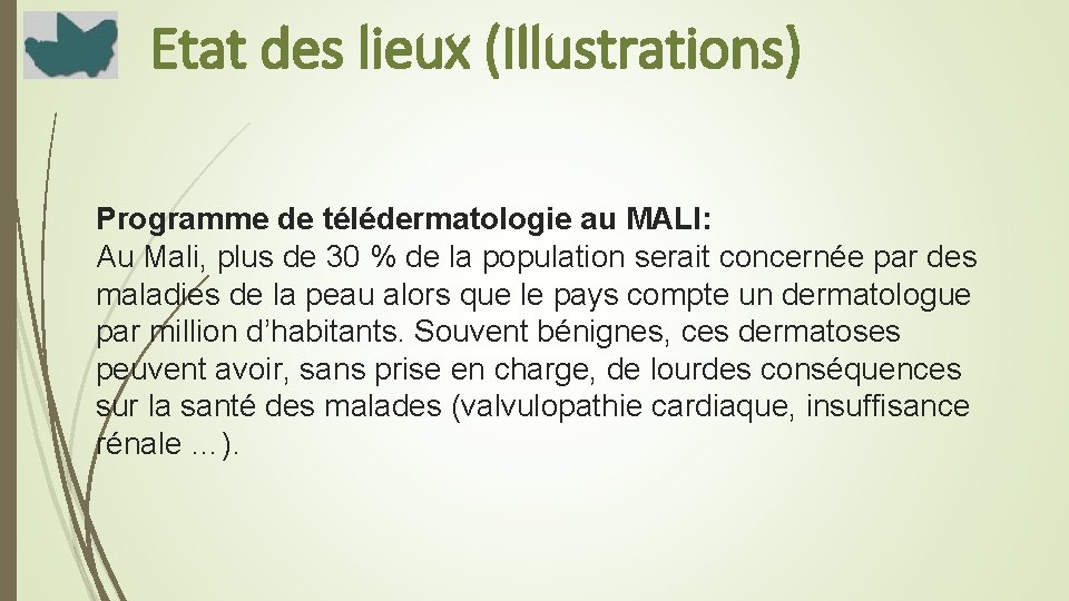 Etat des lieux (Illustrations) Programme de télédermatologie au MALI: Au Mali, plus de 30