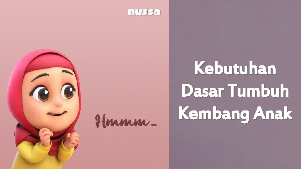 Kebutuhan Dasar Tumbuh Kembang Anak 