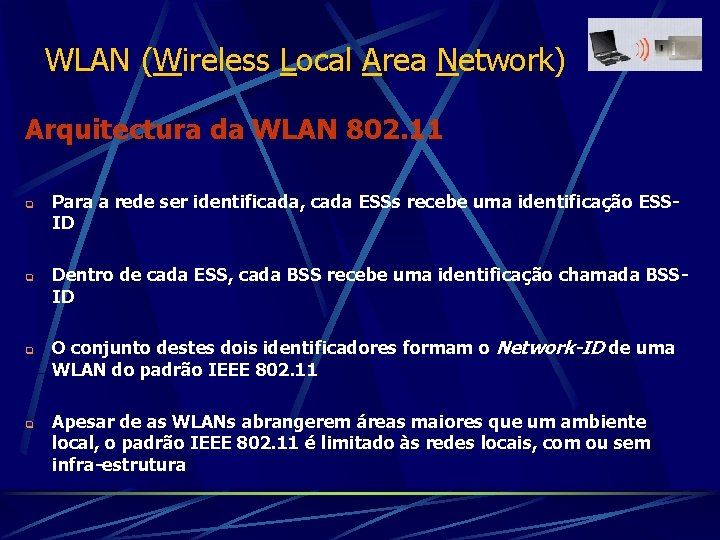 WLAN (Wireless Local Area Network) Arquitectura da WLAN 802. 11 q q Para a