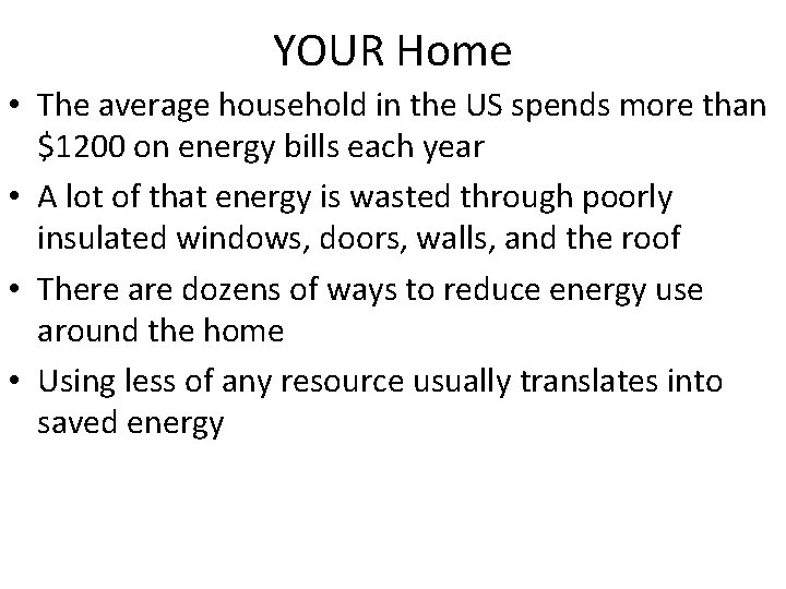 YOUR Home • The average household in the US spends more than $1200 on