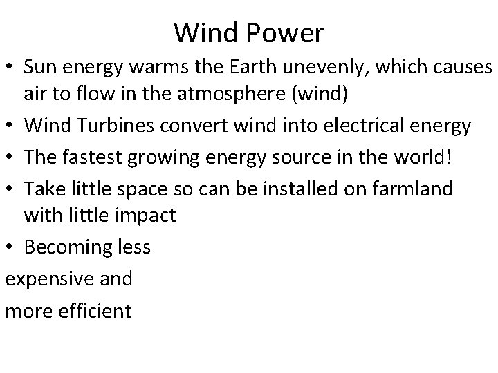 Wind Power • Sun energy warms the Earth unevenly, which causes air to flow