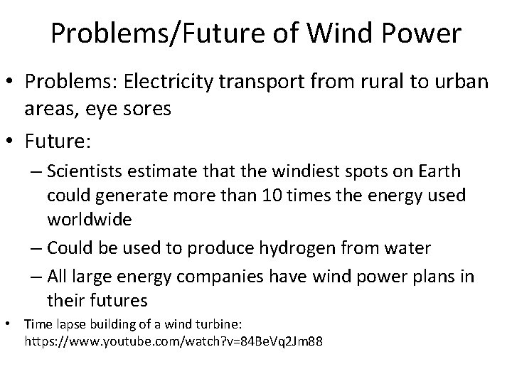 Problems/Future of Wind Power • Problems: Electricity transport from rural to urban areas, eye