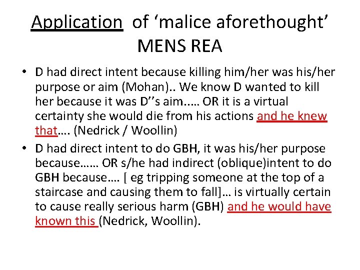 Application of ‘malice aforethought’ MENS REA • D had direct intent because killing him/her