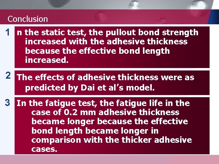 Conclusion 1 n the static test, the pullout bond strength increased with the adhesive