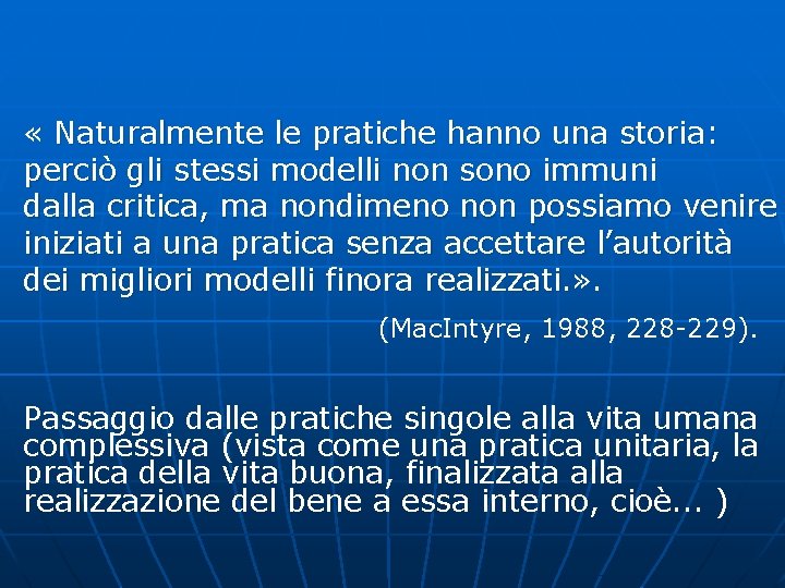  « Naturalmente le pratiche hanno una storia: perciò gli stessi modelli non sono