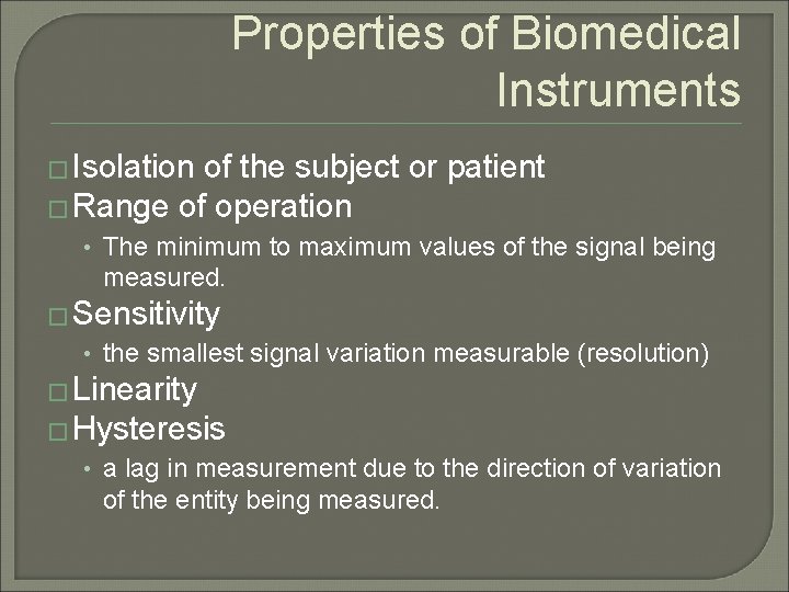 Properties of Biomedical Instruments � Isolation of the subject or patient � Range of