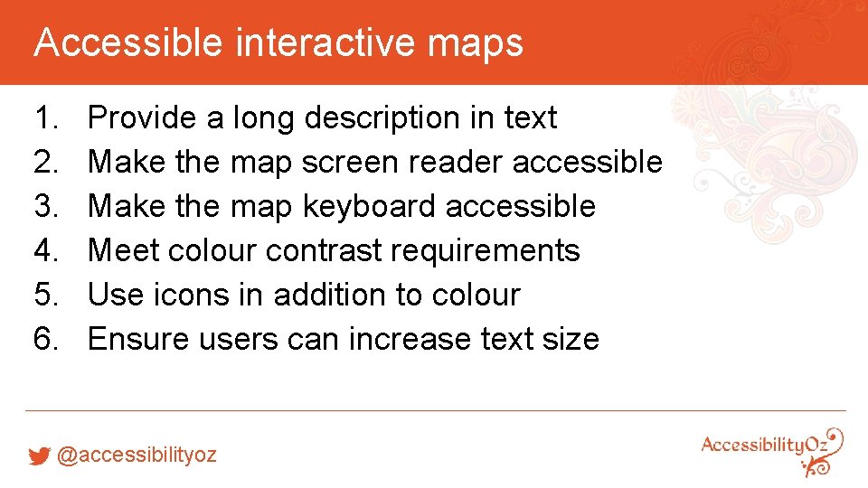 Accessible interactive maps 1. 2. 3. 4. 5. 6. Provide a long description in