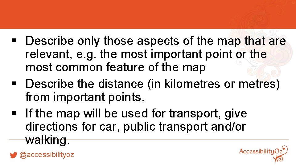 § Describe only those aspects of the map that are relevant, e. g. the