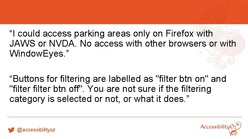 “I could access parking areas only on Firefox with JAWS or NVDA. No access