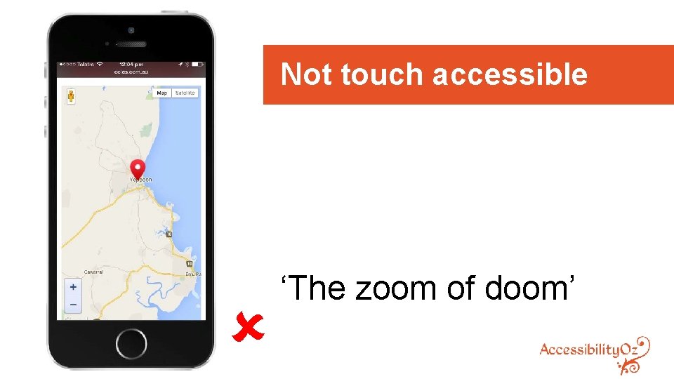 Not touch accessible û ‘The zoom of doom’ 