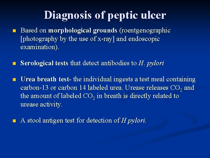 Diagnosis of peptic ulcer n Based on morphological grounds (roentgenographic [photography by the use
