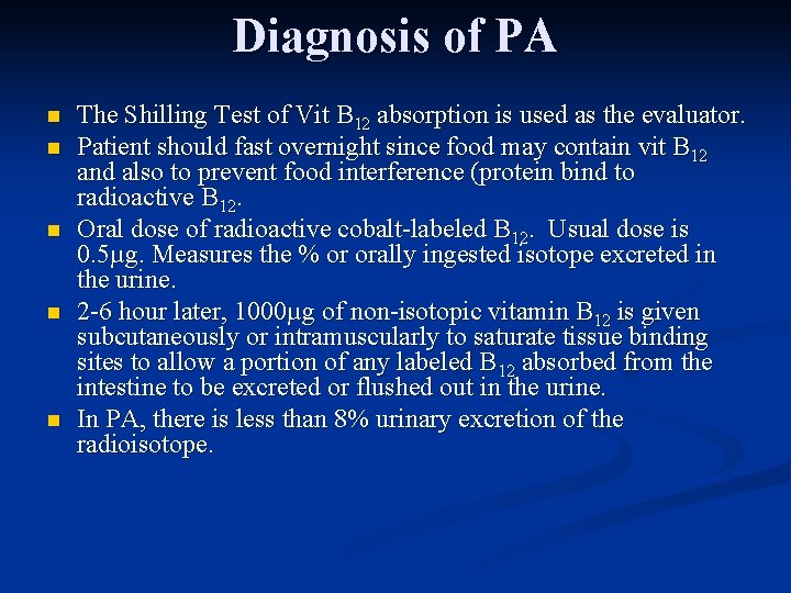 Diagnosis of PA n n n The Shilling Test of Vit B 12 absorption