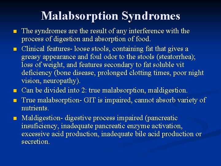 Malabsorption Syndromes n n n The syndromes are the result of any interference with