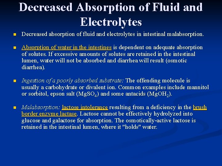 Decreased Absorption of Fluid and Electrolytes n Decreased absorption of fluid and electrolytes in