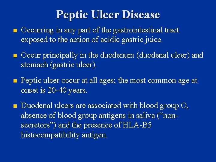 Peptic Ulcer Disease n Occurring in any part of the gastrointestinal tract exposed to