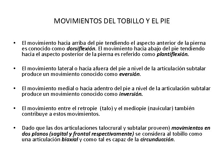 MOVIMIENTOS DEL TOBILLO Y EL PIE • El movimiento hacia arriba del pie tendiendo