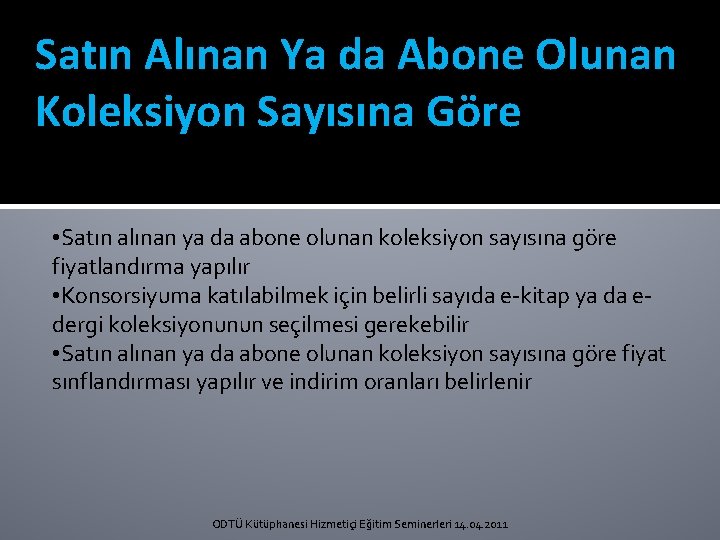 Satın Alınan Ya da Abone Olunan Koleksiyon Sayısına Göre • Satın alınan ya da