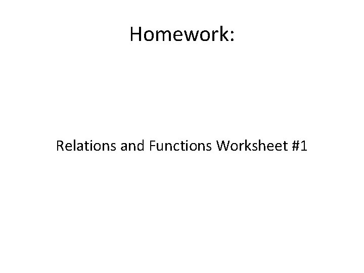 Homework: Relations and Functions Worksheet #1 
