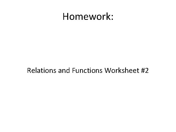 Homework: Relations and Functions Worksheet #2 