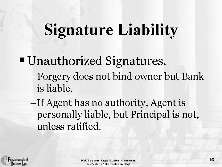 Signature Liability § Unauthorized Signatures. – Forgery does not bind owner but Bank is