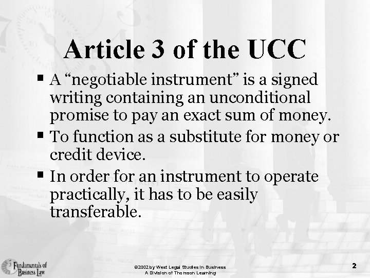 Article 3 of the UCC § A “negotiable instrument” is a signed writing containing