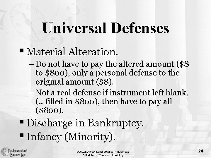 Universal Defenses § Material Alteration. – Do not have to pay the altered amount