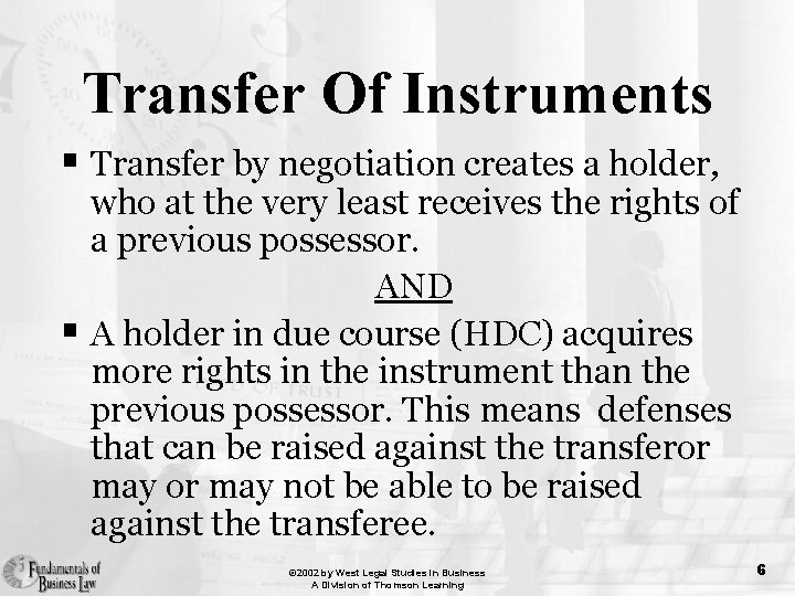 Transfer Of Instruments § Transfer by negotiation creates a holder, who at the very