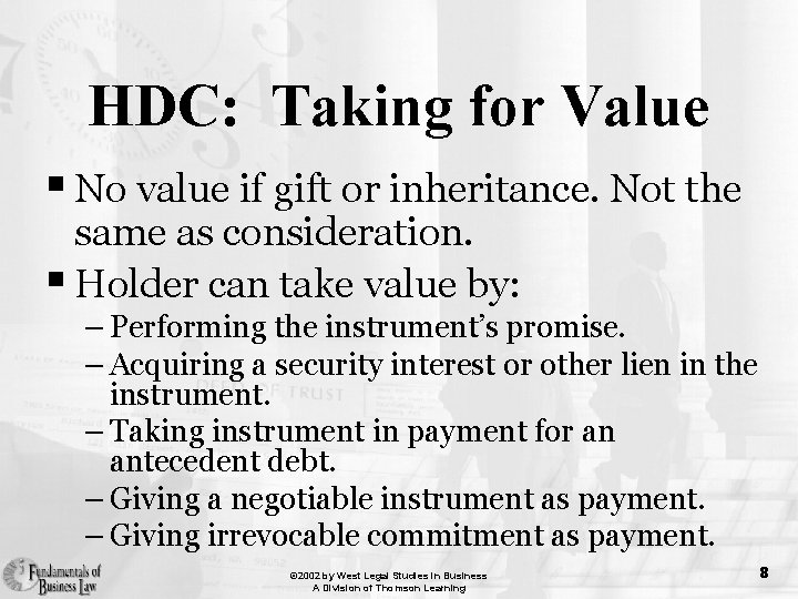 HDC: Taking for Value § No value if gift or inheritance. Not the same