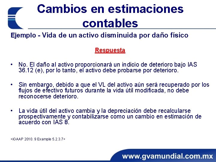 Cambios en estimaciones contables Ejemplo - Vida de un activo disminuida por daño físico