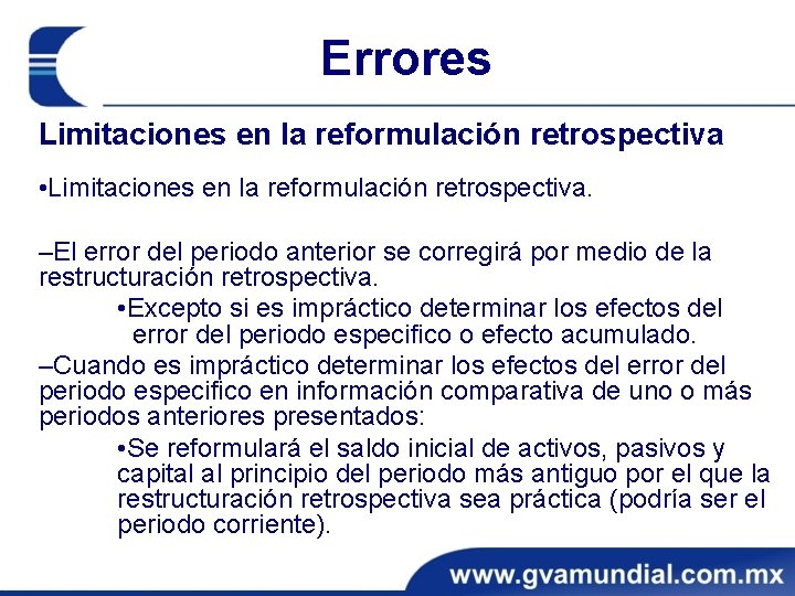 Errores Limitaciones en la reformulación retrospectiva • Limitaciones en la reformulación retrospectiva. ‒El error