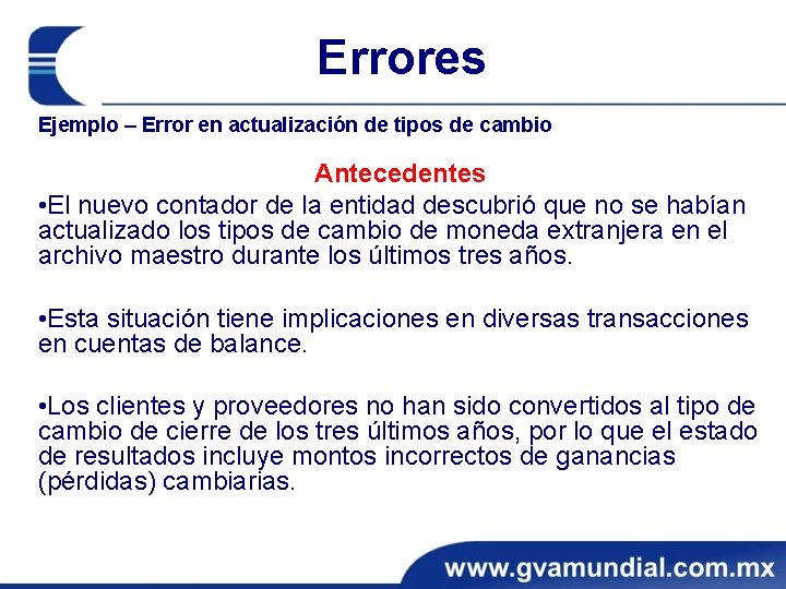 Errores Ejemplo – Error en actualización de tipos de cambio Antecedentes • El nuevo