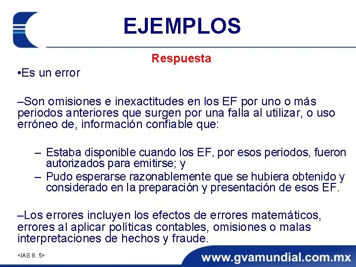 EJEMPLOS Respuesta • Es un error ‒Son omisiones e inexactitudes en los EF por