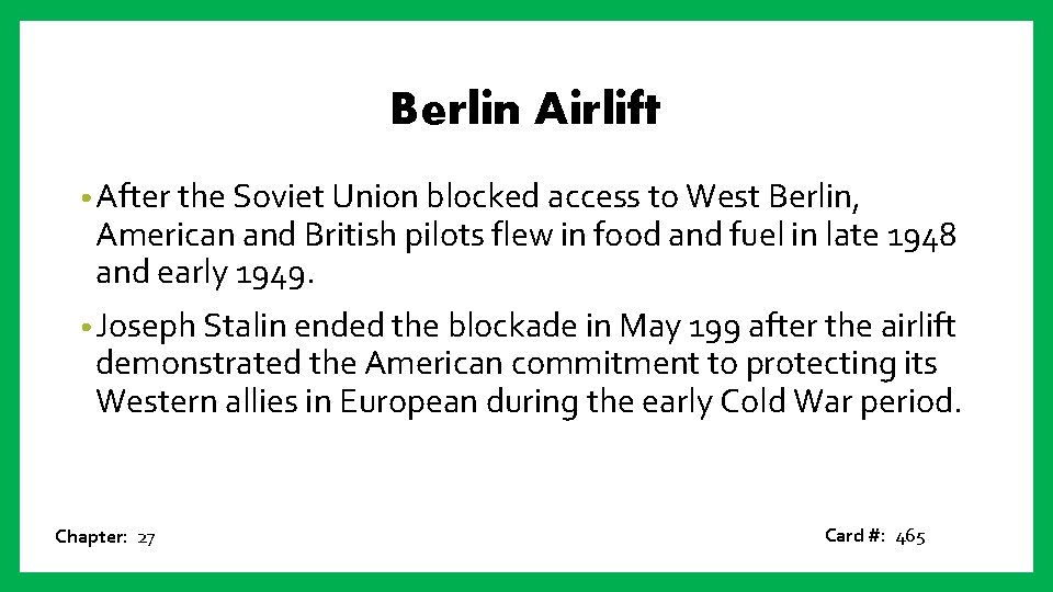 Berlin Airlift • After the Soviet Union blocked access to West Berlin, American and