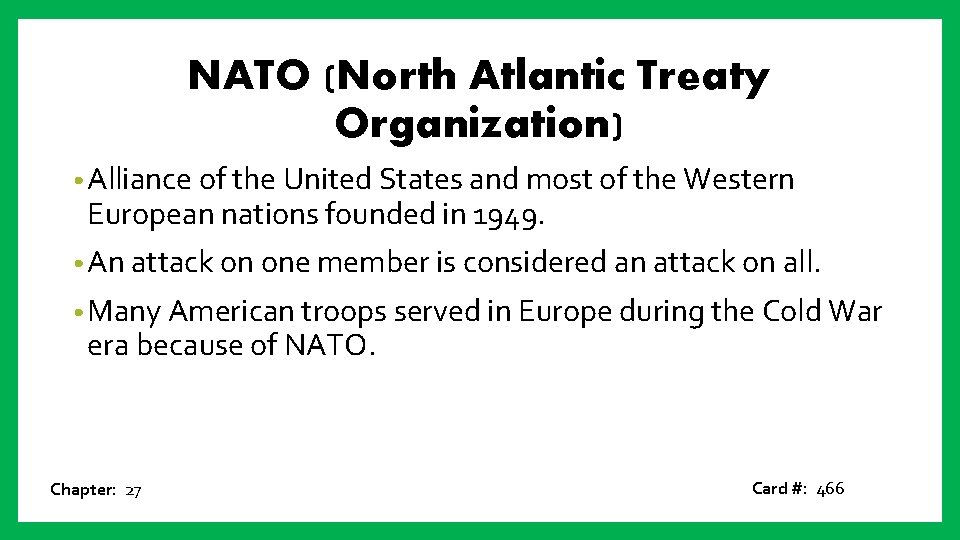 NATO (North Atlantic Treaty Organization) • Alliance of the United States and most of
