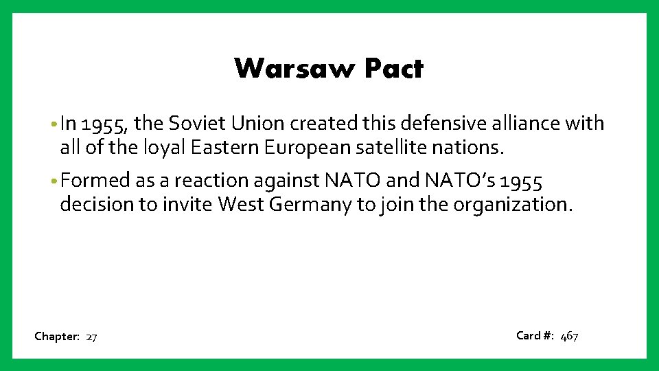 Warsaw Pact • In 1955, the Soviet Union created this defensive alliance with all