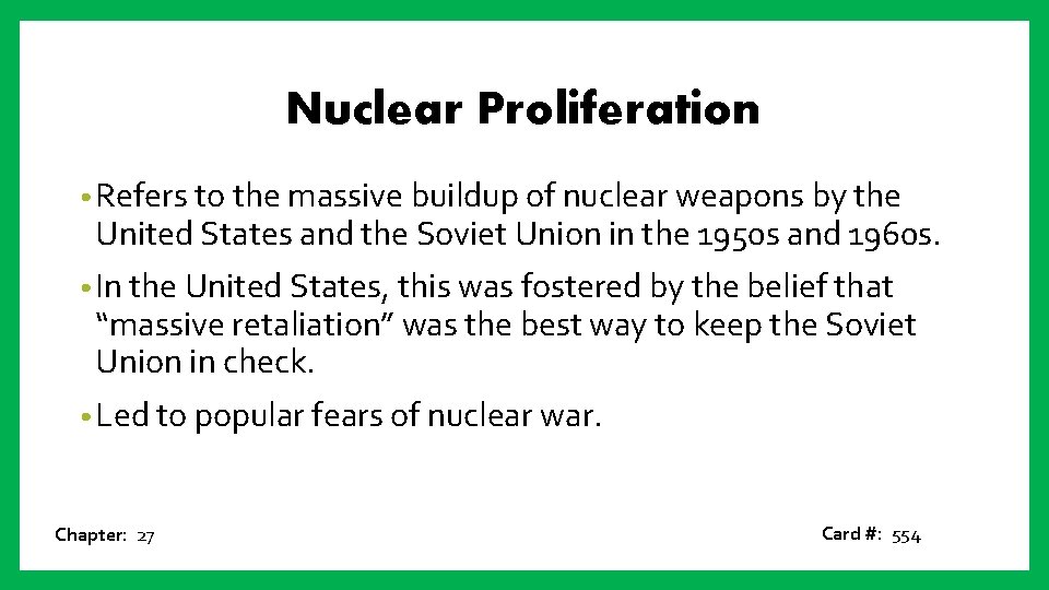 Nuclear Proliferation • Refers to the massive buildup of nuclear weapons by the United