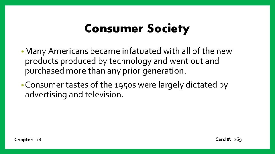 Consumer Society • Many Americans became infatuated with all of the new products produced