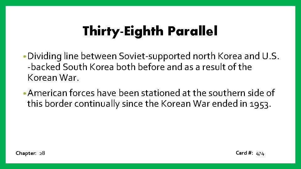 Thirty-Eighth Parallel • Dividing line between Soviet-supported north Korea and U. S. -backed South