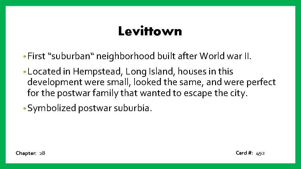 Levittown • First “suburban“ neighborhood built after World war II. • Located in Hempstead,