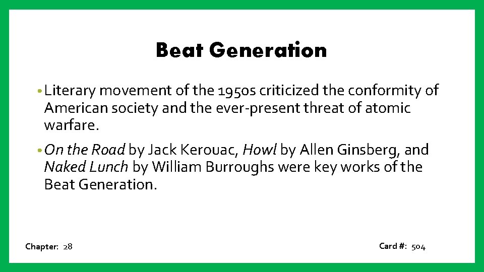 Beat Generation • Literary movement of the 1950 s criticized the conformity of American