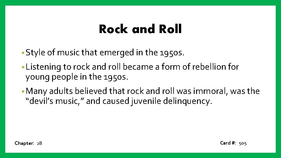 Rock and Roll • Style of music that emerged in the 1950 s. •