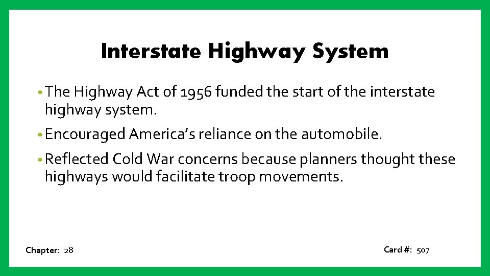 Interstate Highway System • The Highway Act of 1956 funded the start of the