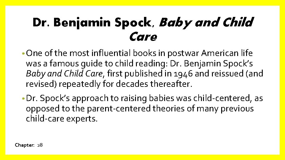 Dr. Benjamin Spock, Baby and Child Care • One of the most influential books