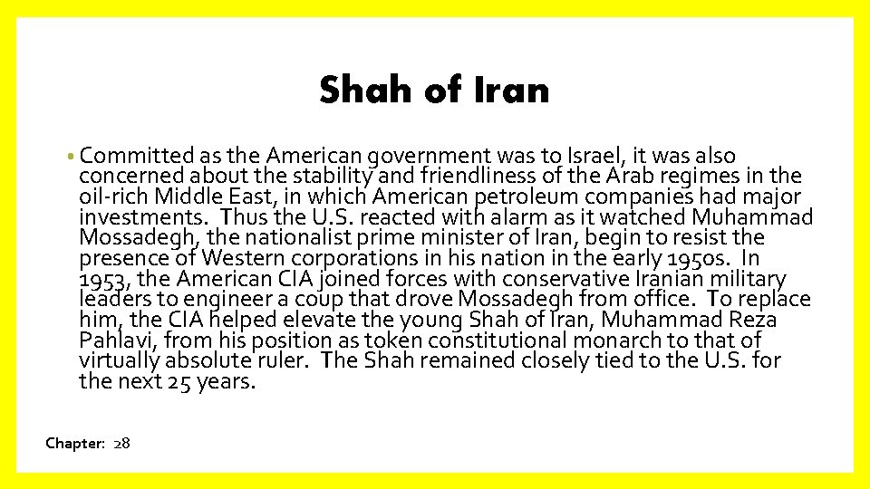 Shah of Iran • Committed as the American government was to Israel, it was