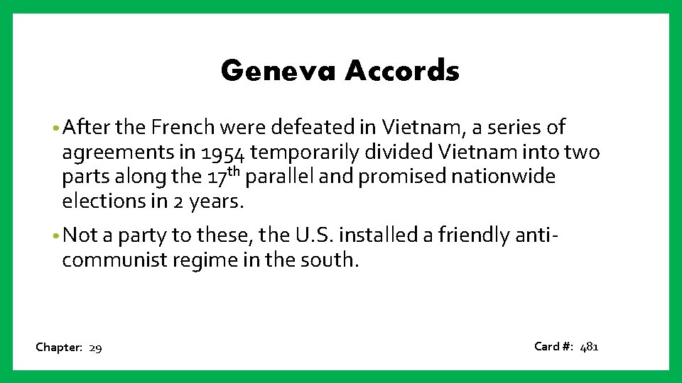 Geneva Accords • After the French were defeated in Vietnam, a series of agreements