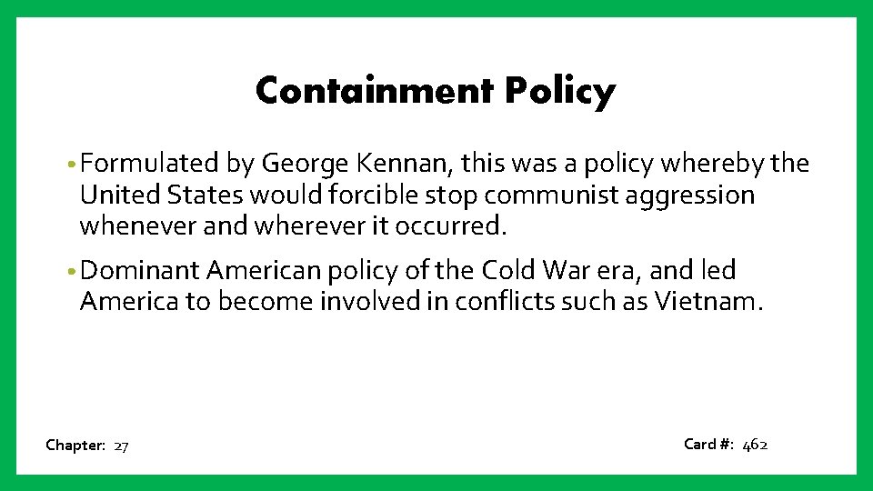 Containment Policy • Formulated by George Kennan, this was a policy whereby the United