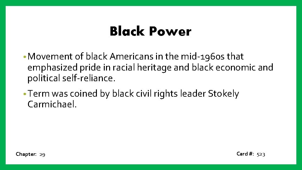 Black Power • Movement of black Americans in the mid-1960 s that emphasized pride