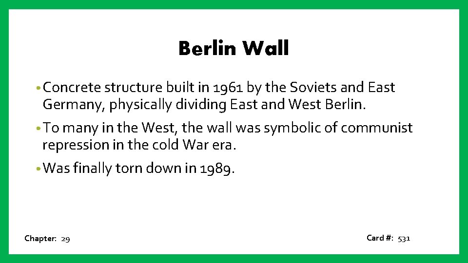 Berlin Wall • Concrete structure built in 1961 by the Soviets and East Germany,