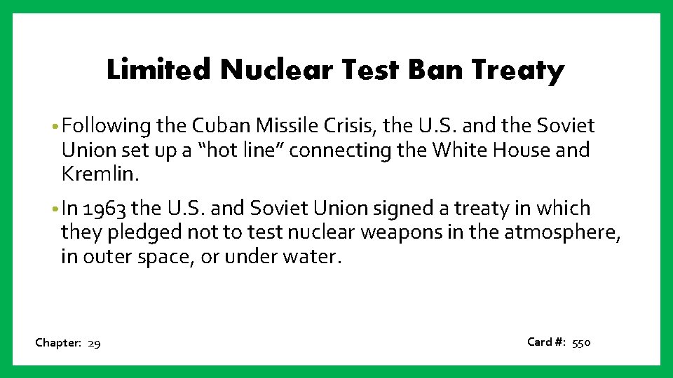 Limited Nuclear Test Ban Treaty • Following the Cuban Missile Crisis, the U. S.